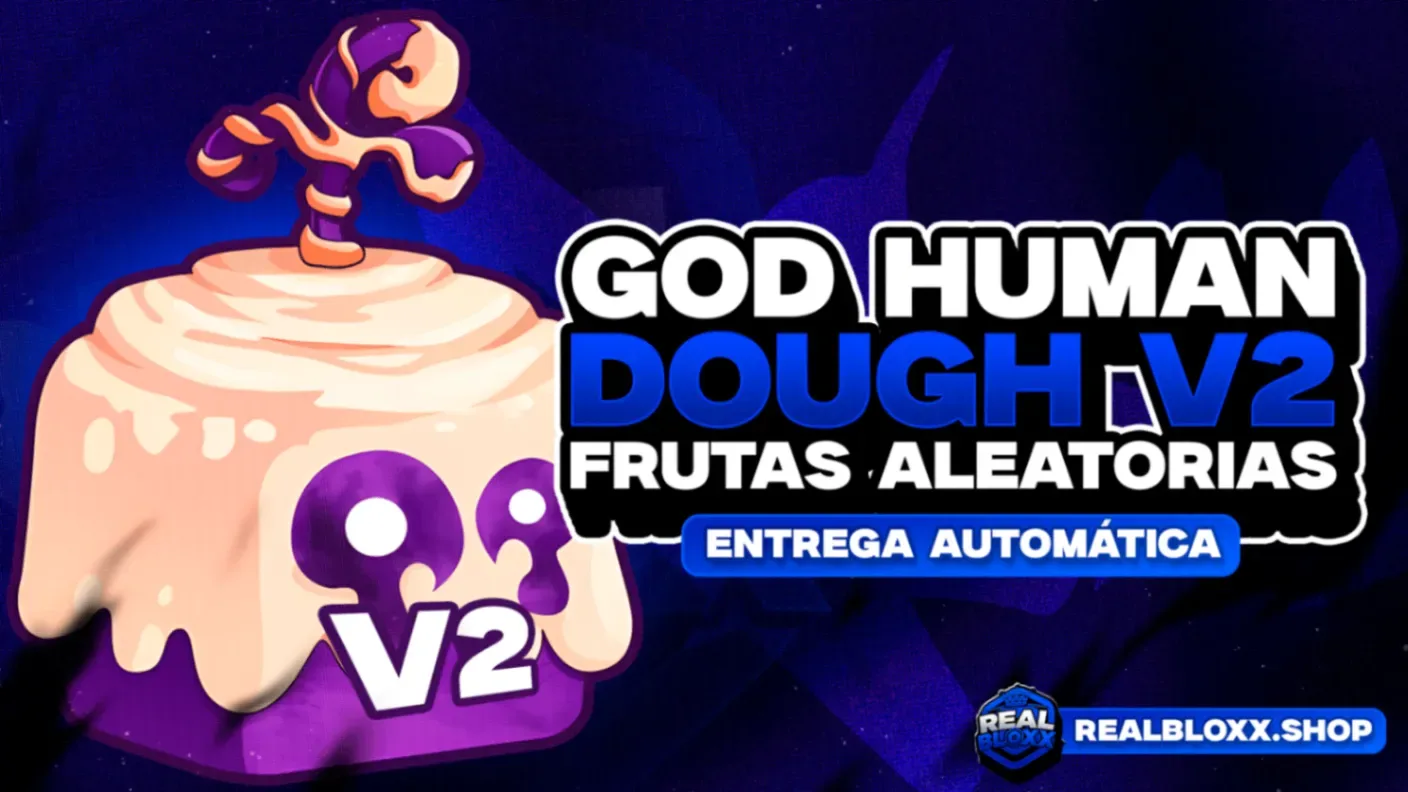 『 🍩 』GOD HUMAN + DOUGH V2 + FRUTAS ALEATORIAS